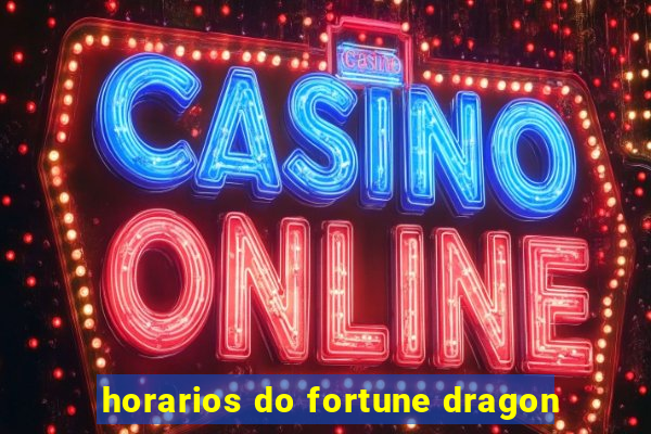 horarios do fortune dragon